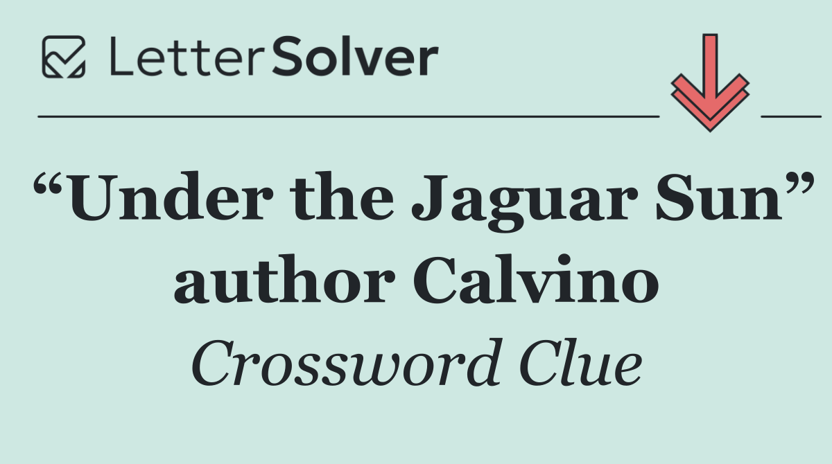 “Under the Jaguar Sun” author Calvino
