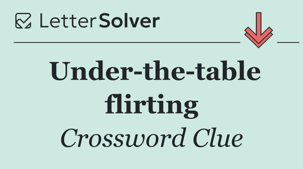 Under the table flirting