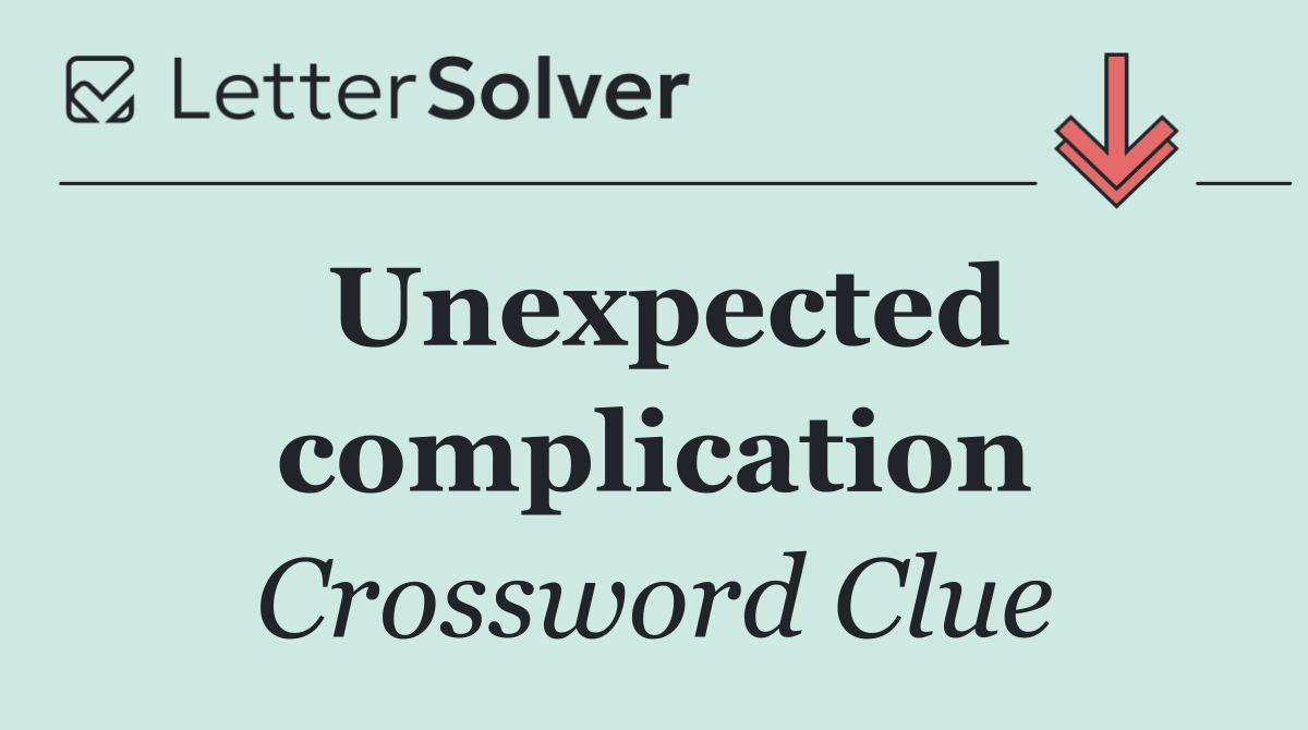 Unexpected complication