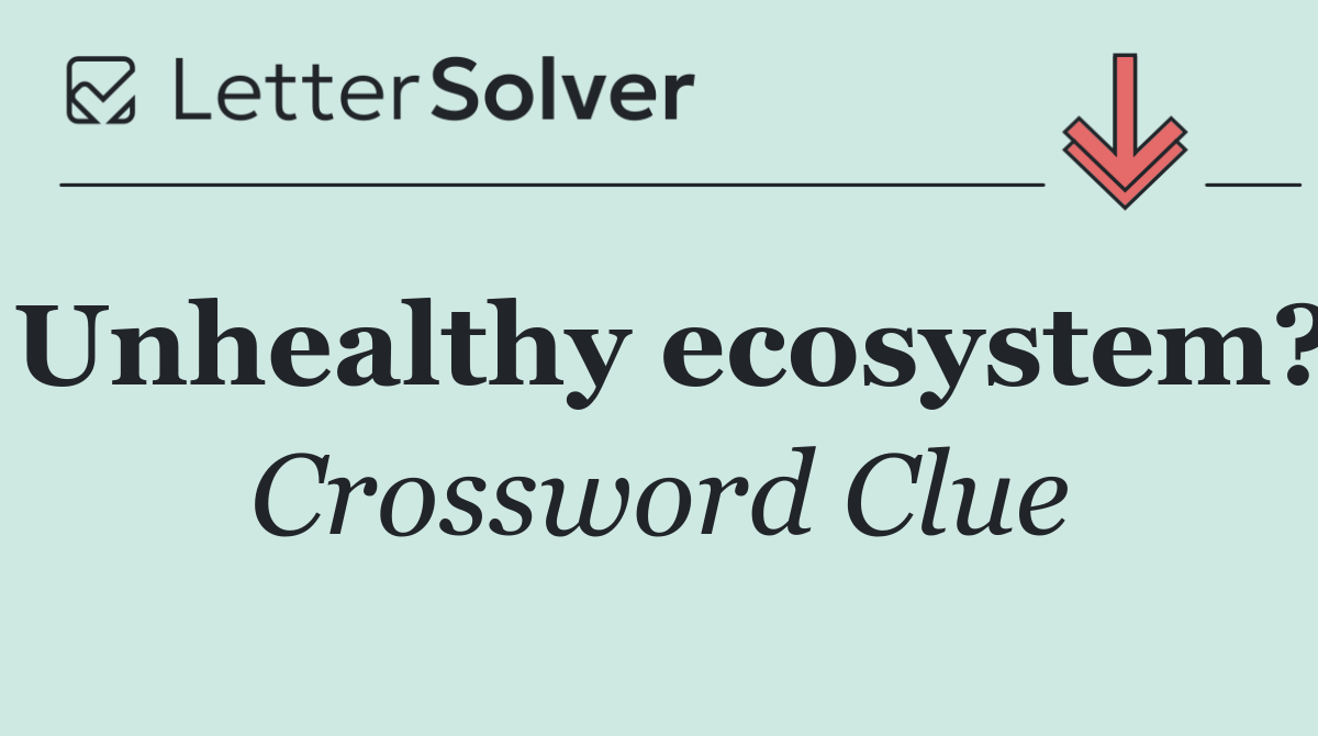 Unhealthy ecosystem?