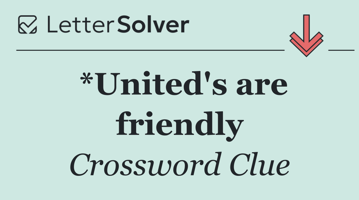 *United's are friendly