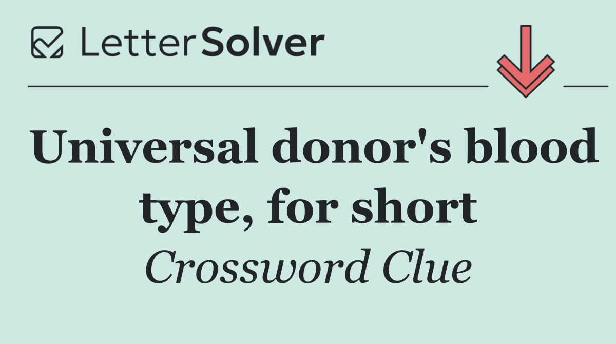 Universal donor's blood type, for short