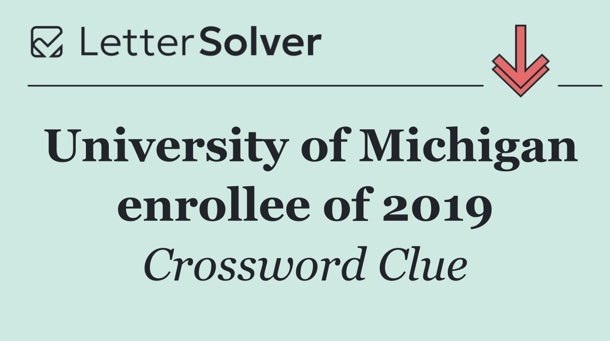 University of Michigan enrollee of 2019