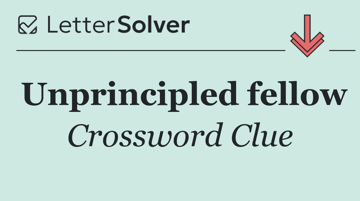 Unprincipled fellow