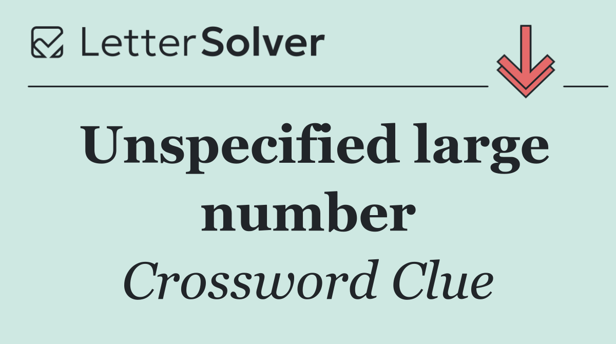 Unspecified large number