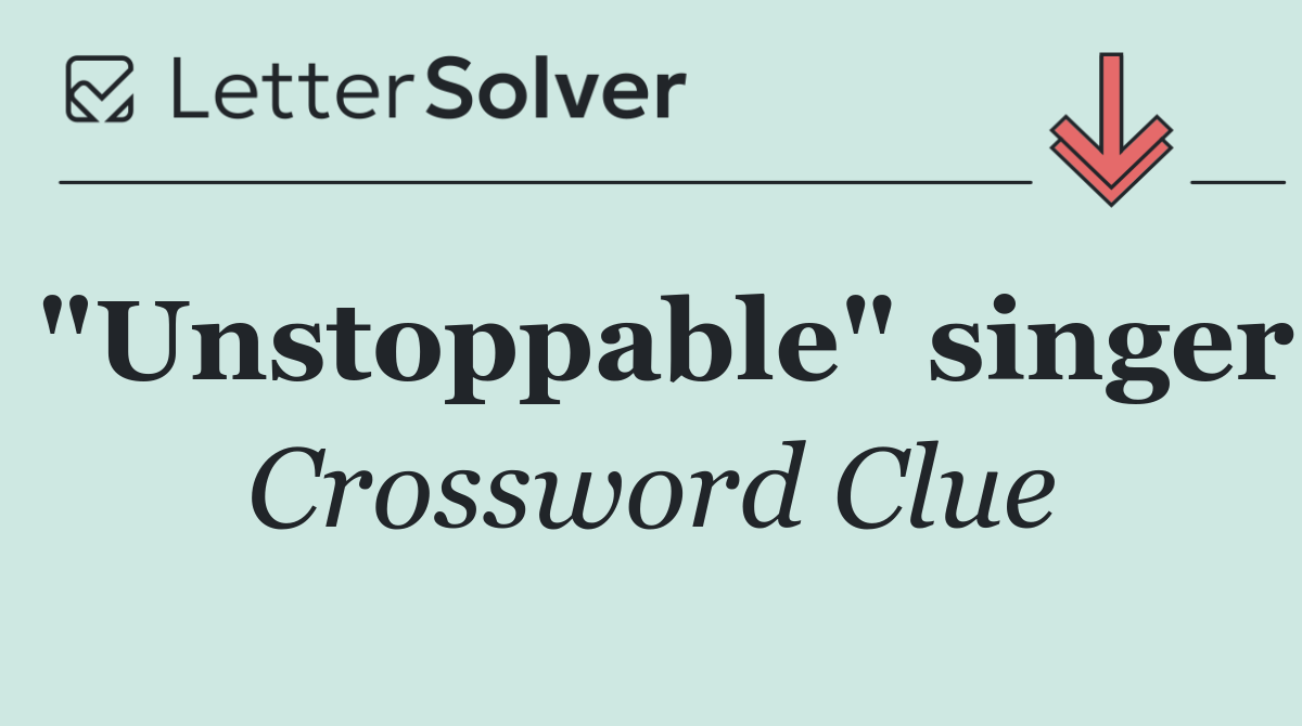 "Unstoppable" singer