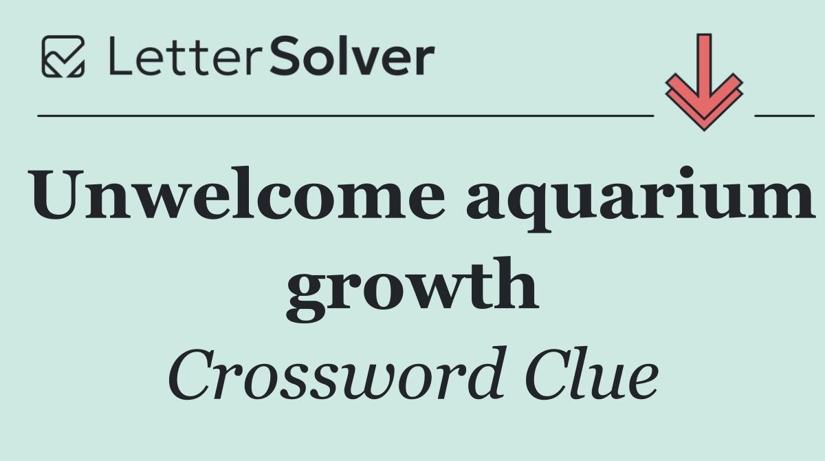 Unwelcome aquarium growth