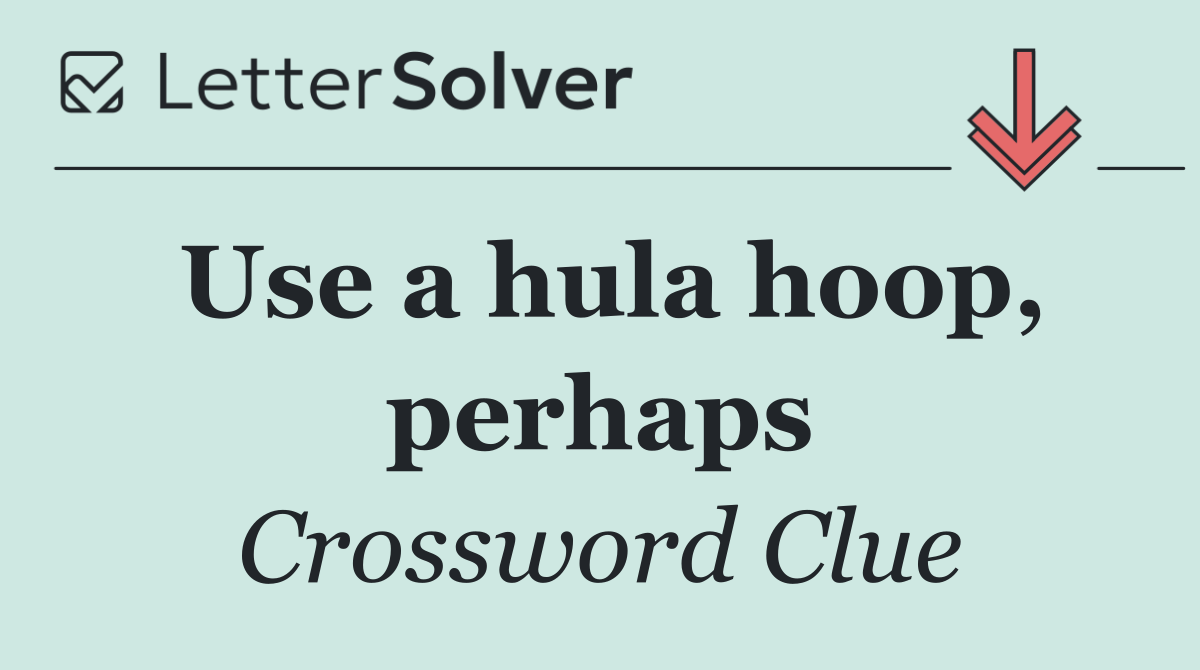 Use a hula hoop, perhaps