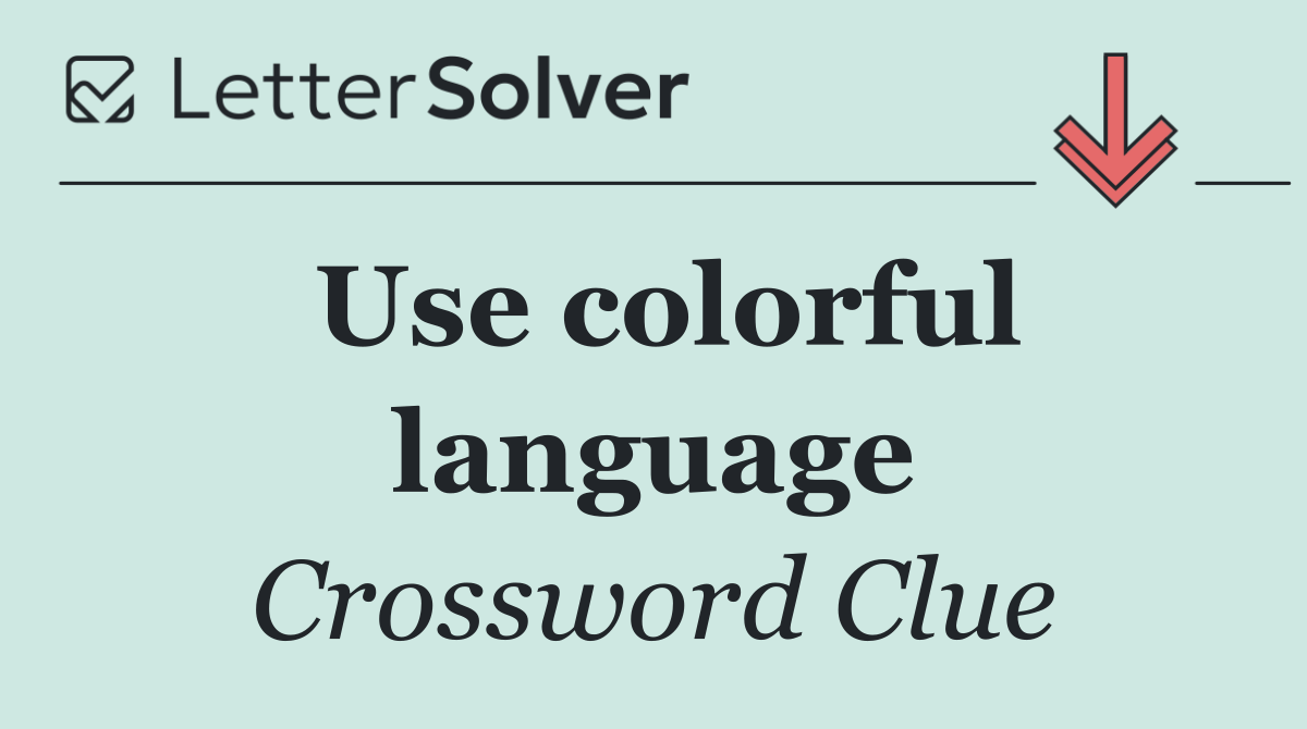 Use colorful language