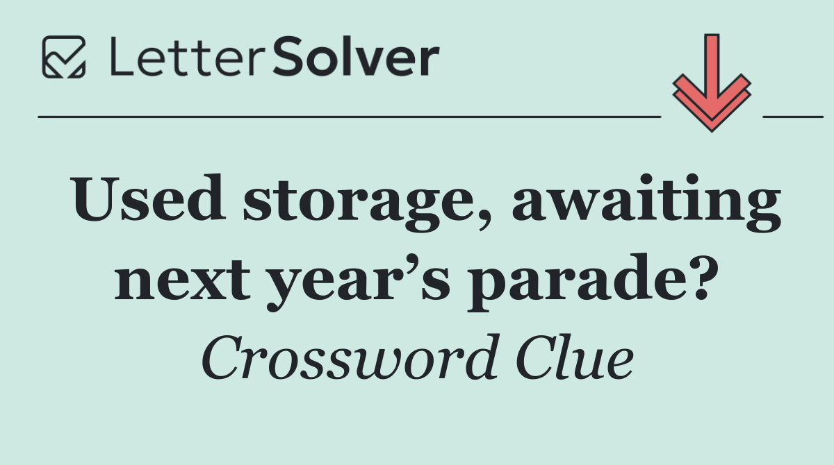 Used storage, awaiting next year’s parade?