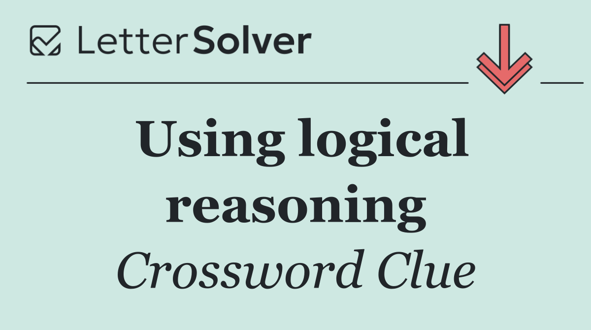 Using logical reasoning
