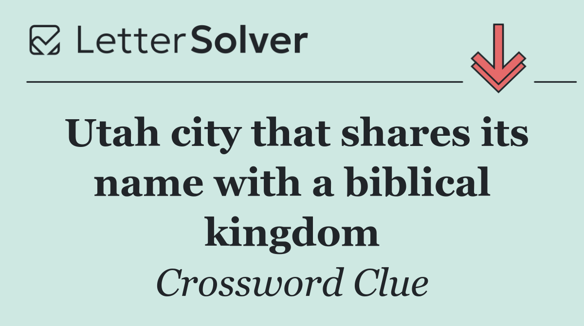 Utah city that shares its name with a biblical kingdom