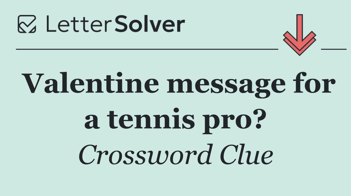 Valentine message for a tennis pro?