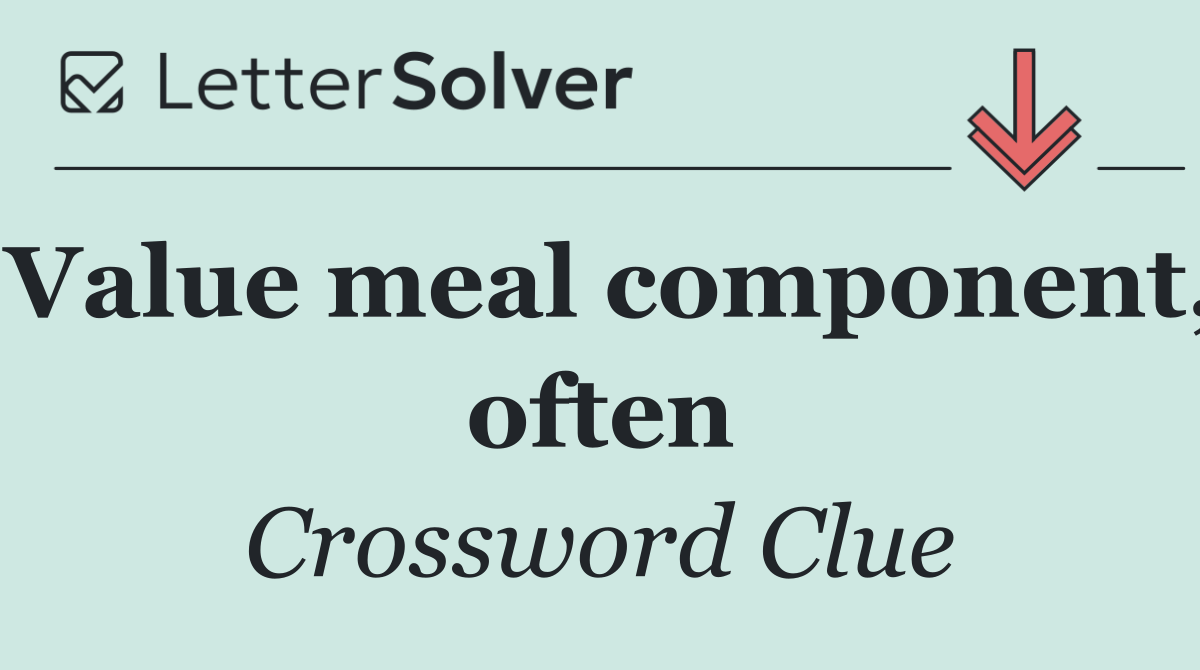 Value meal component, often