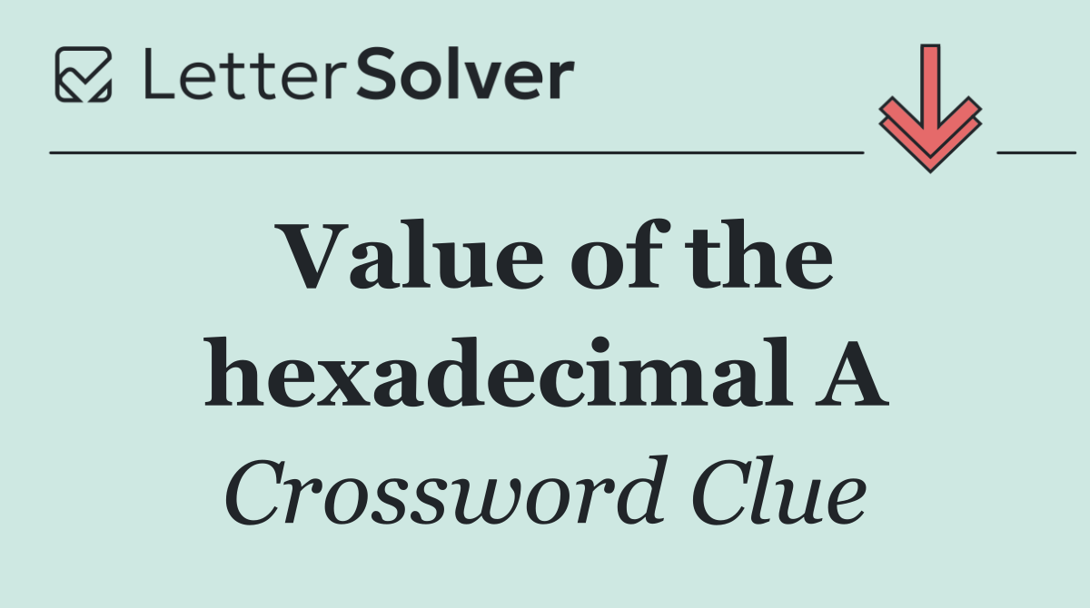 Value of the hexadecimal A