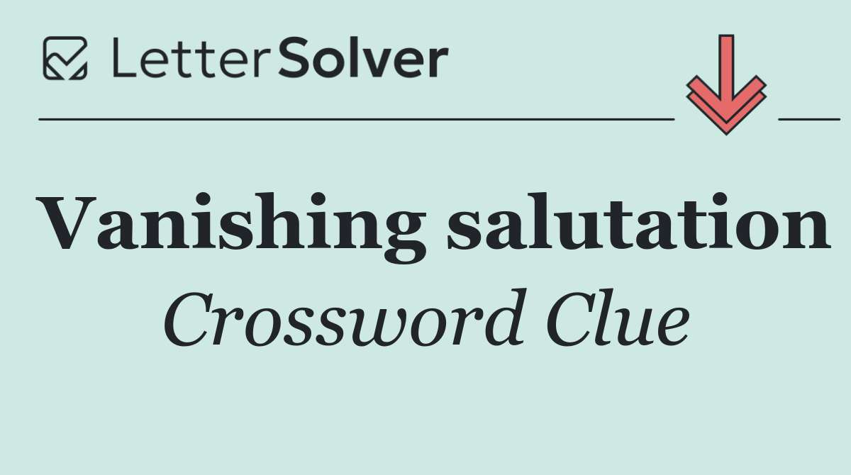 Vanishing salutation