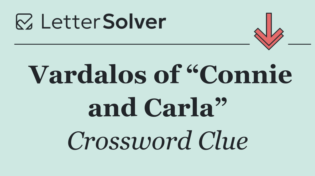 Vardalos of “Connie and Carla”