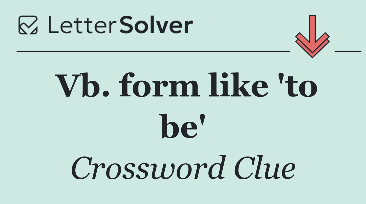 Vb. form like 'to be'