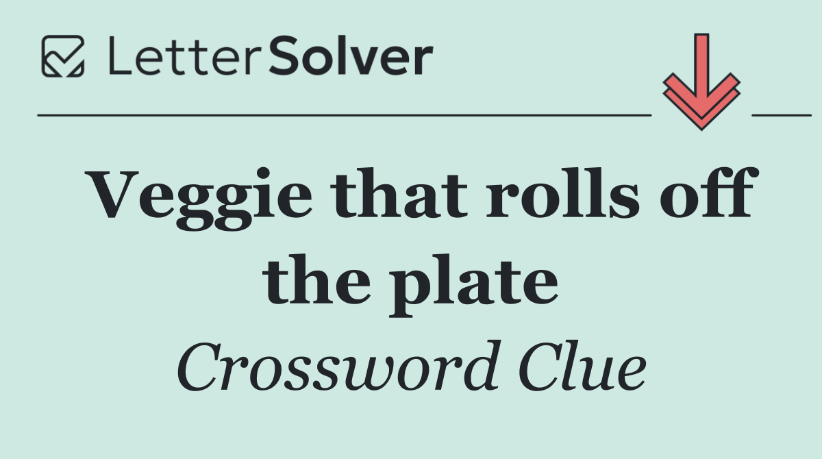 Veggie that rolls off the plate