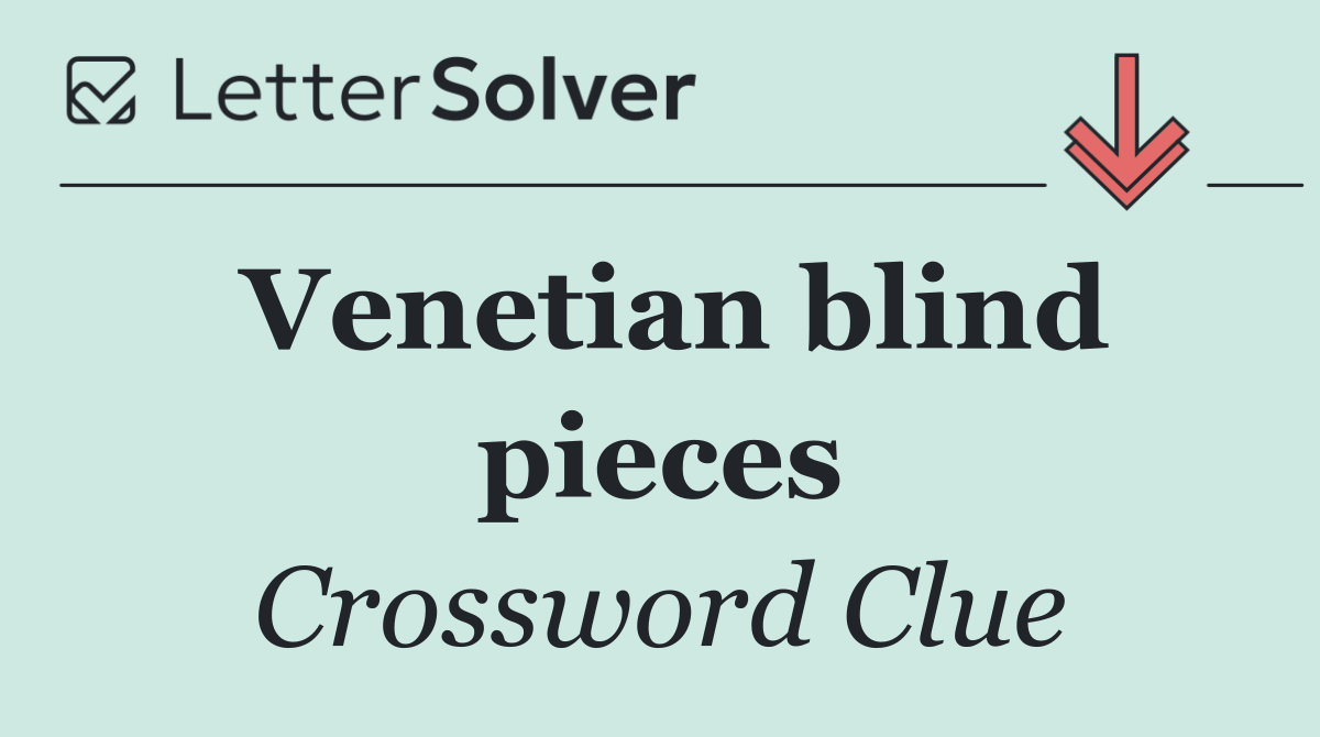 Venetian blind pieces