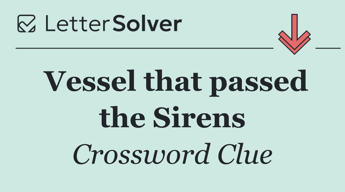Vessel that passed the Sirens