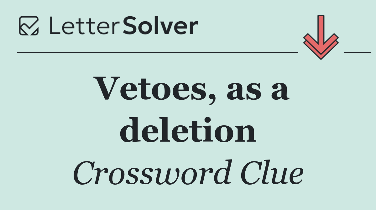 Vetoes, as a deletion