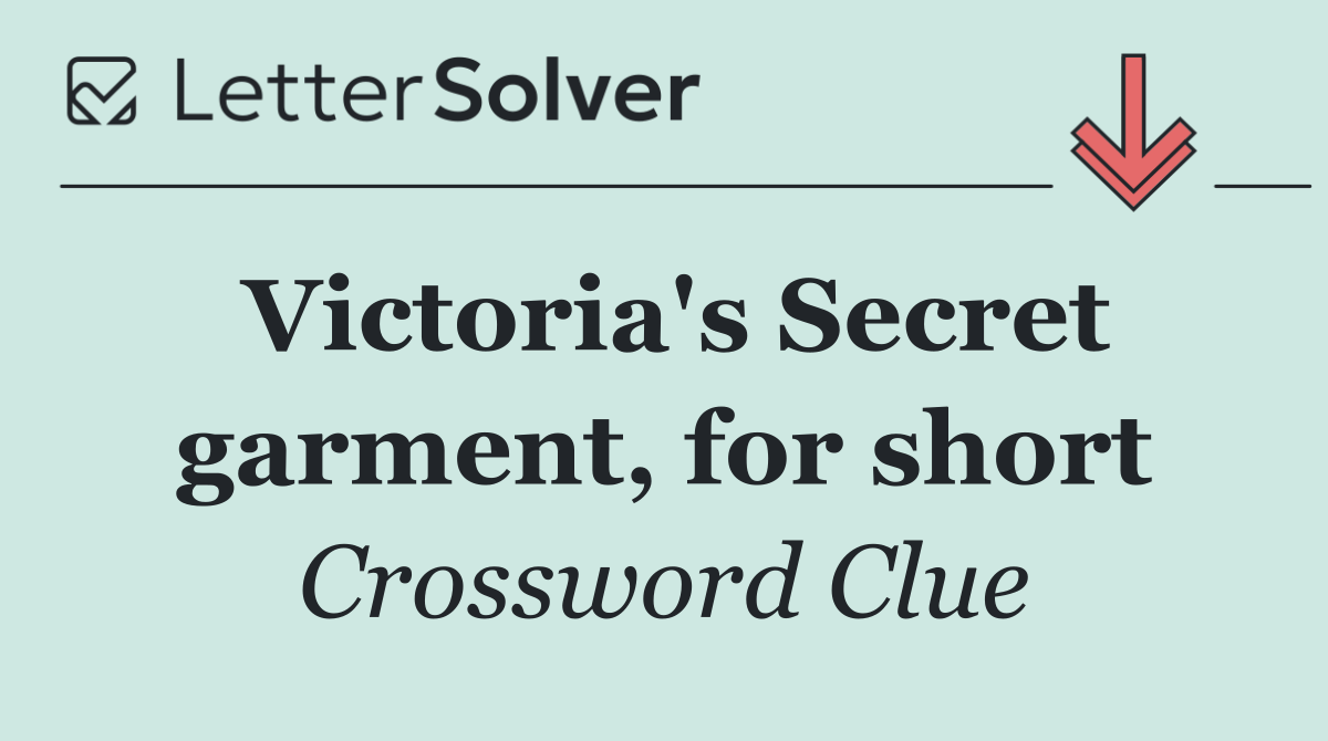 Victoria's Secret garment, for short