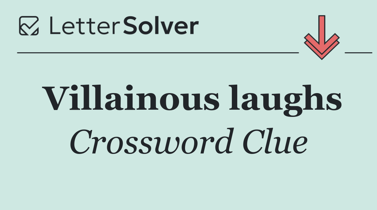 Villainous laughs