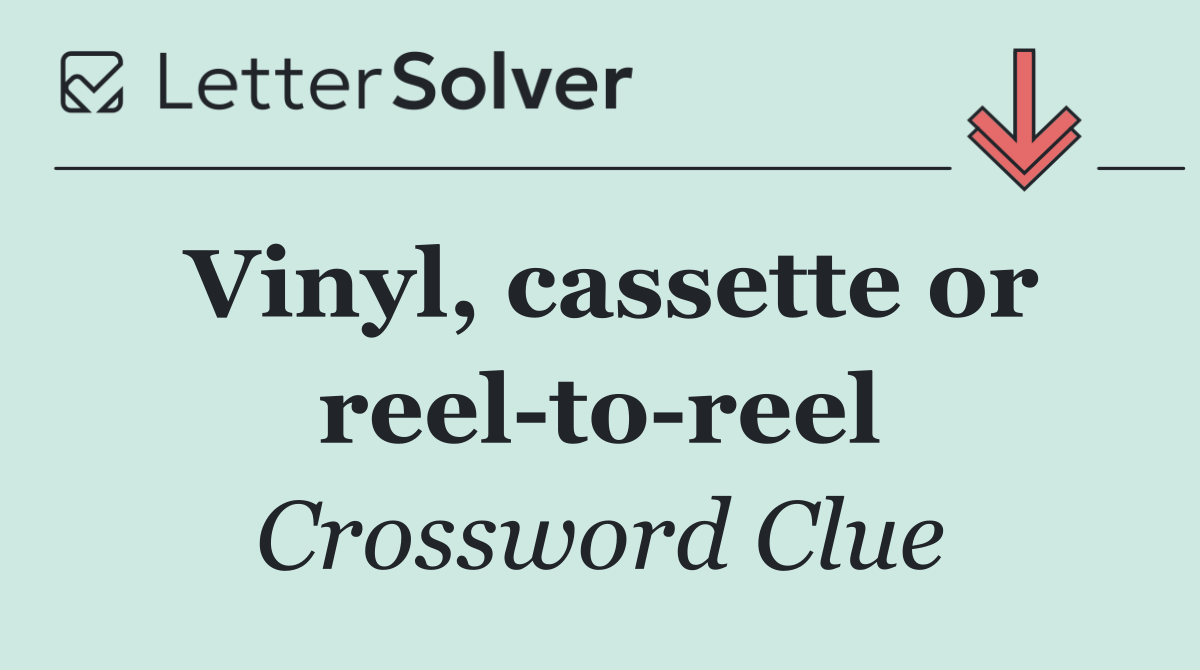Vinyl, cassette or reel to reel