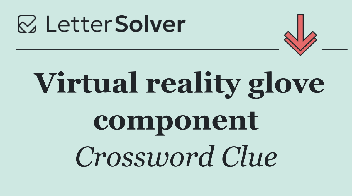 Virtual reality glove component