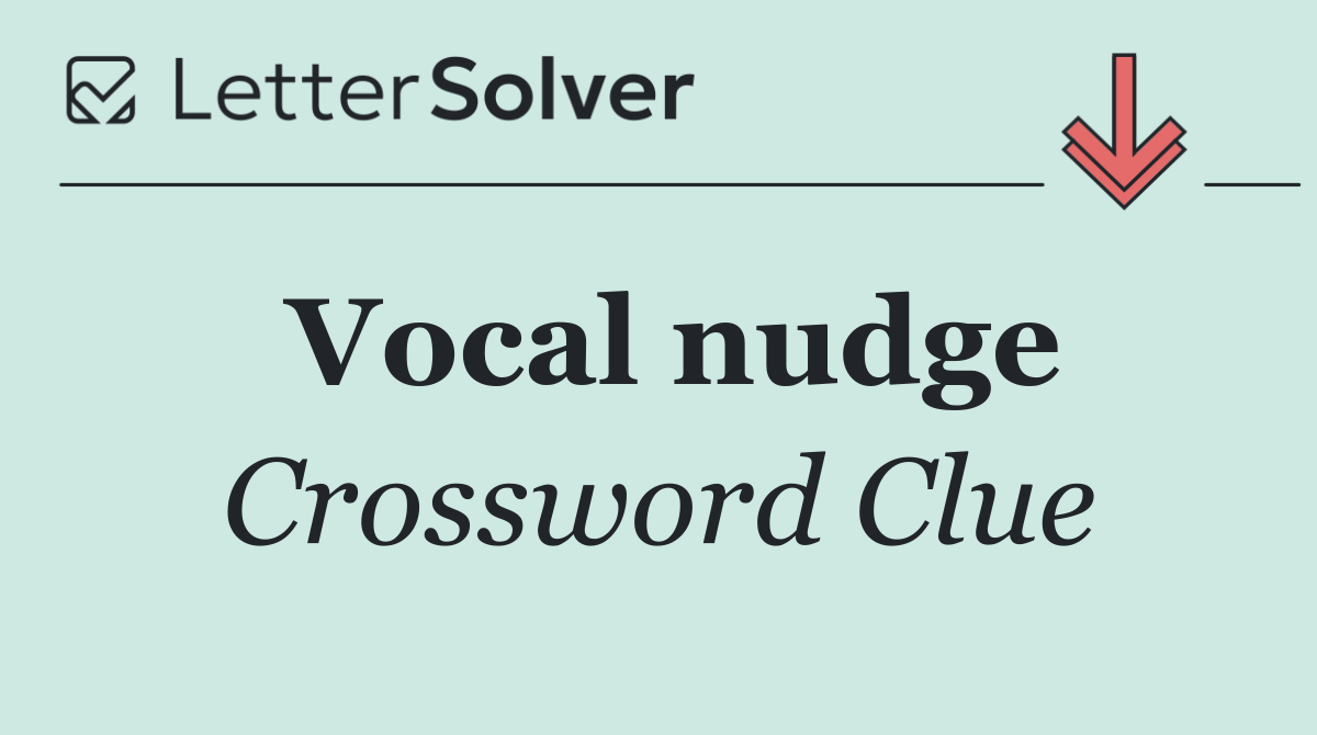 Vocal nudge