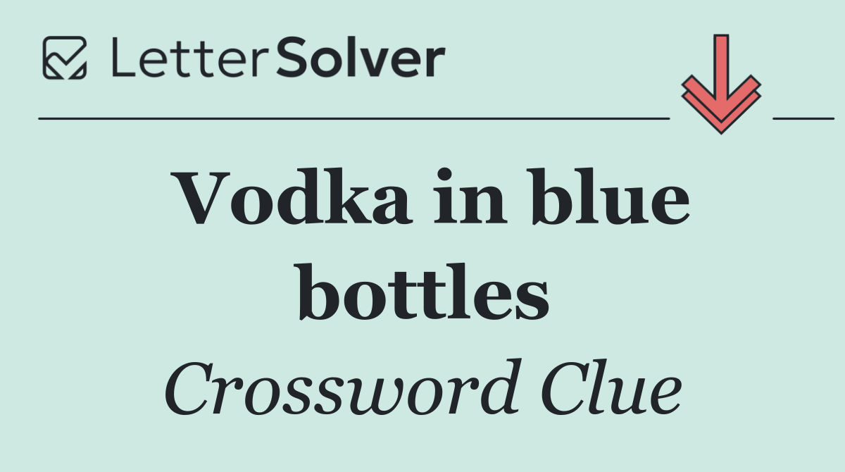 Vodka in blue bottles