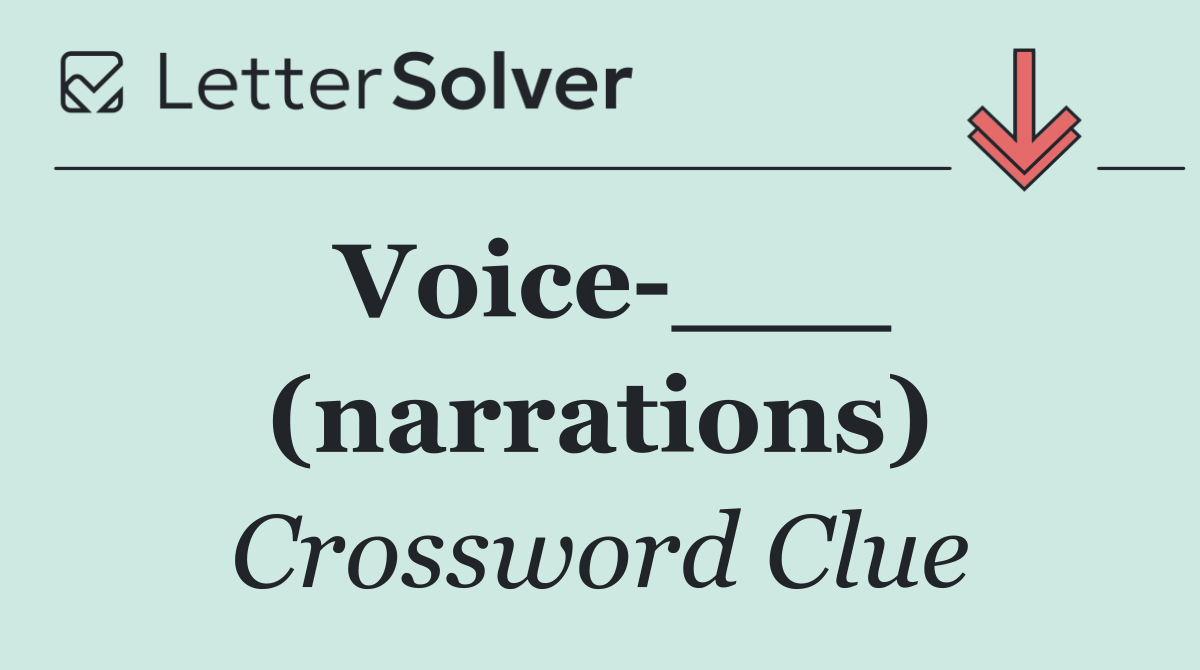Voice ___ (narrations)