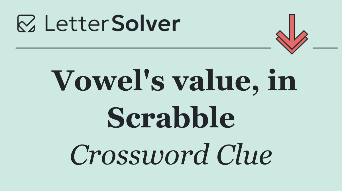 Vowel's value, in Scrabble