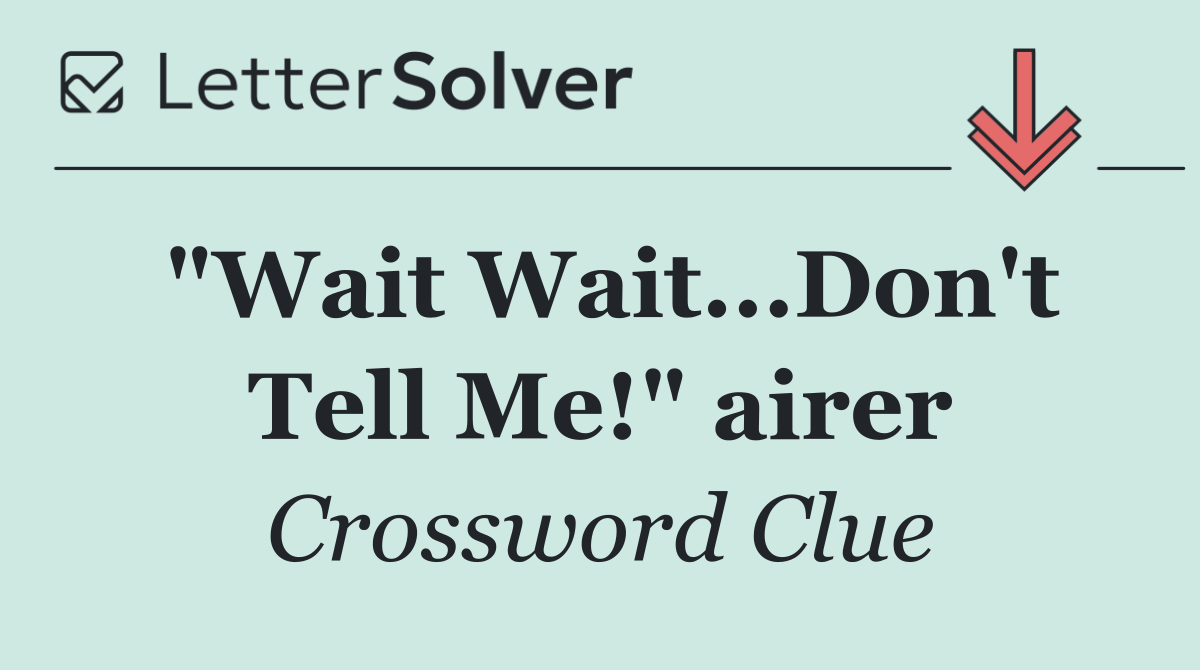 "Wait Wait...Don't Tell Me!" airer