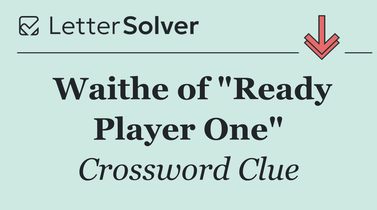Waithe of "Ready Player One"