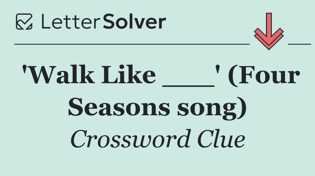 'Walk Like ___' (Four Seasons song)