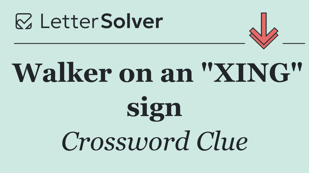 Walker on an "XING" sign