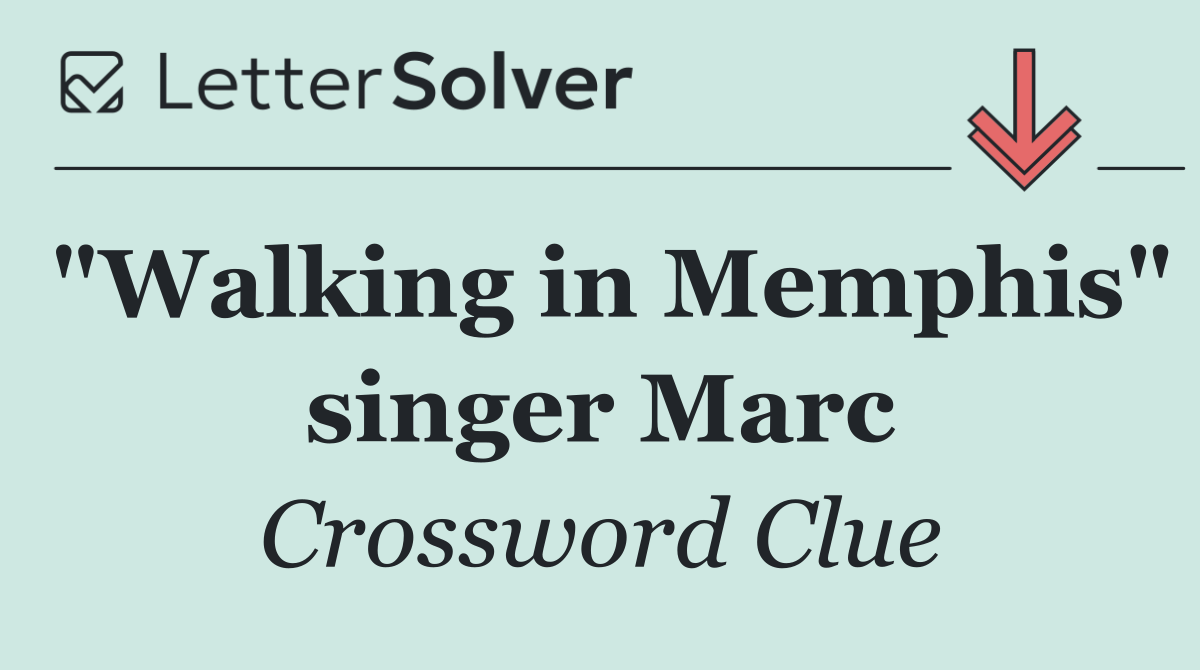 "Walking in Memphis" singer Marc