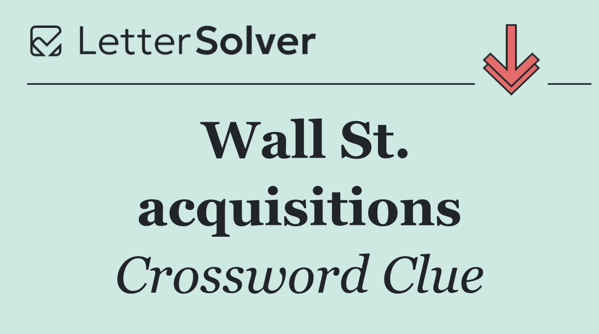 Wall St. acquisitions