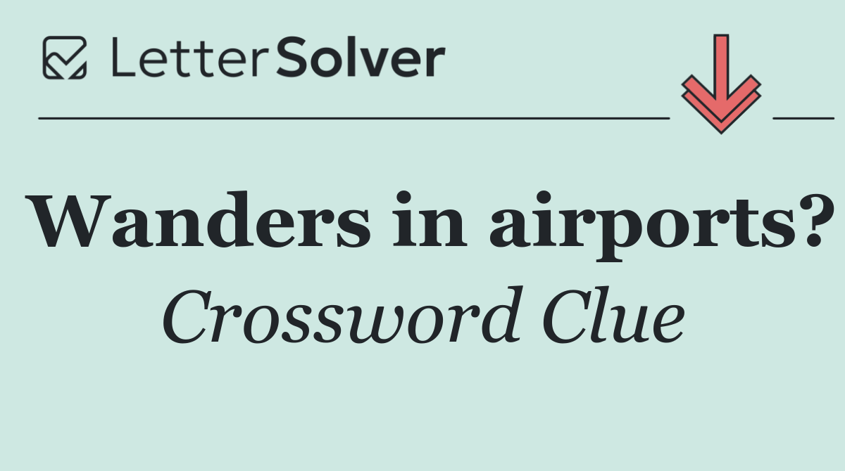 Wanders in airports?