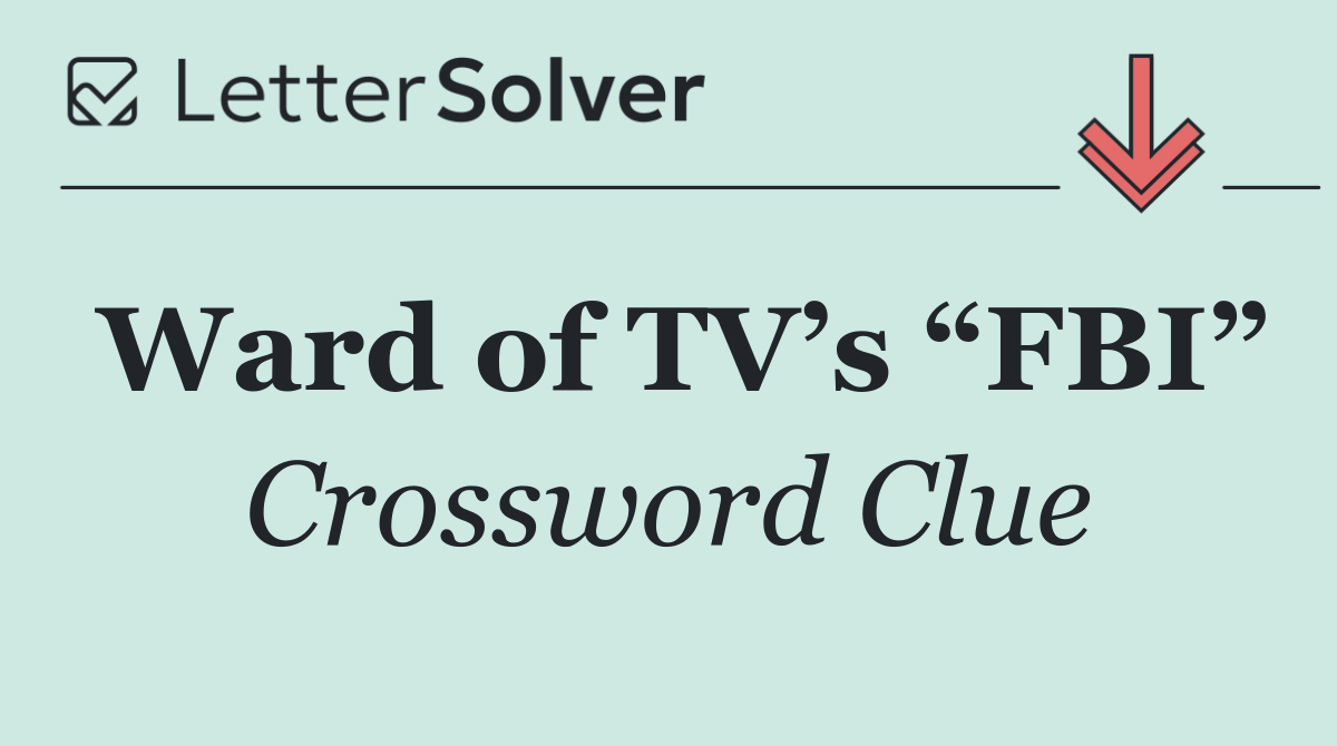 Ward of TV’s “FBI”