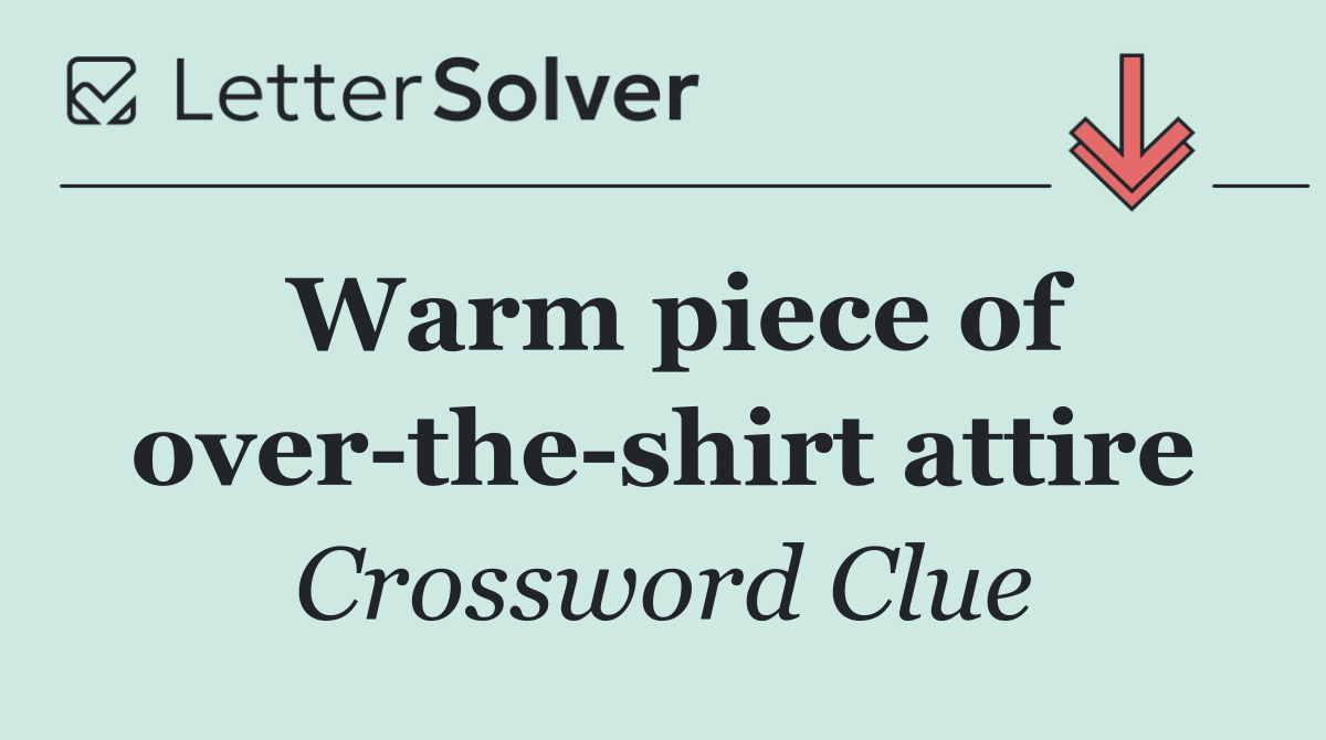 Warm piece of over the shirt attire