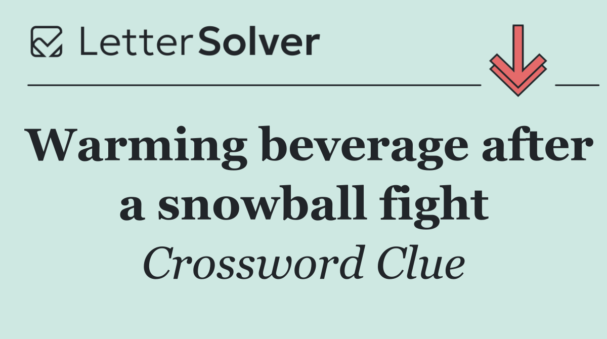 Warming beverage after a snowball fight