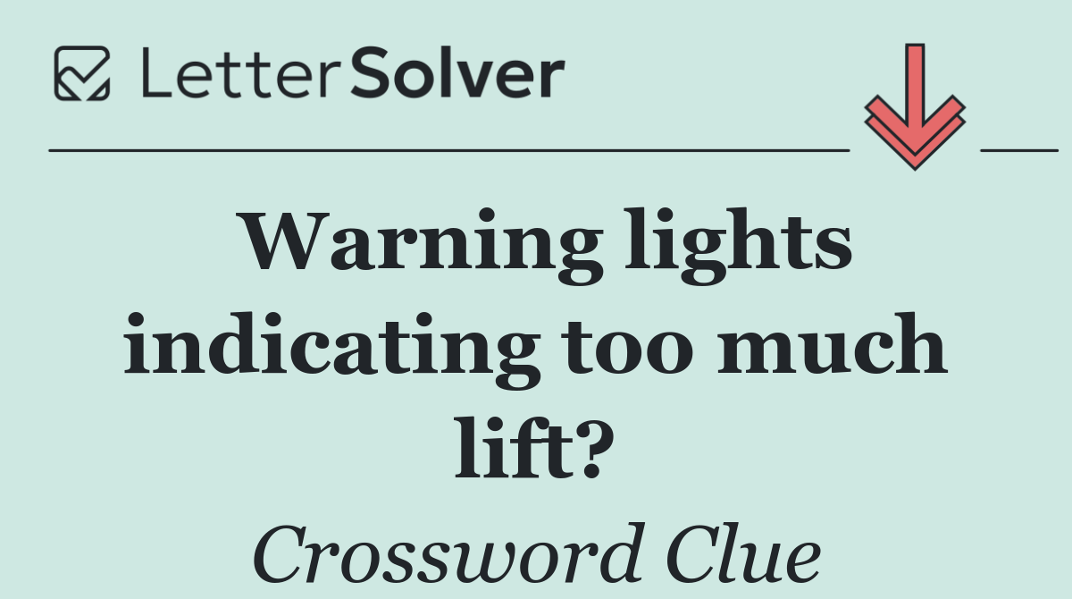 Warning lights indicating too much lift?