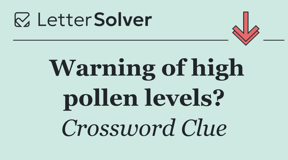 Warning of high pollen levels?