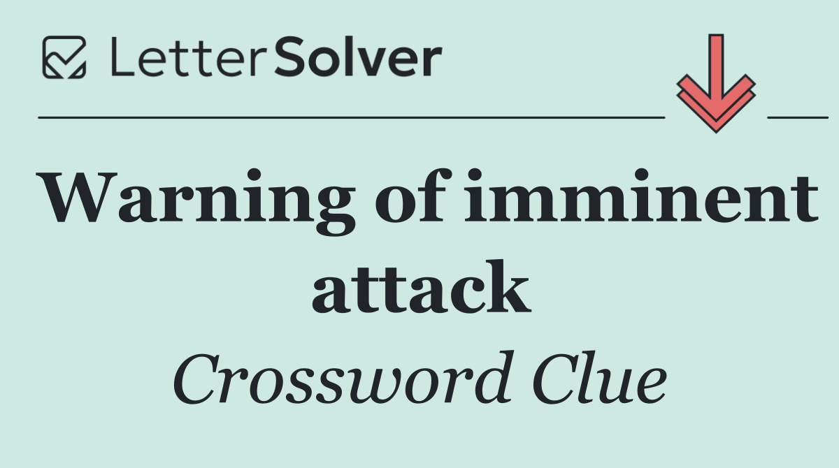 Warning of imminent attack