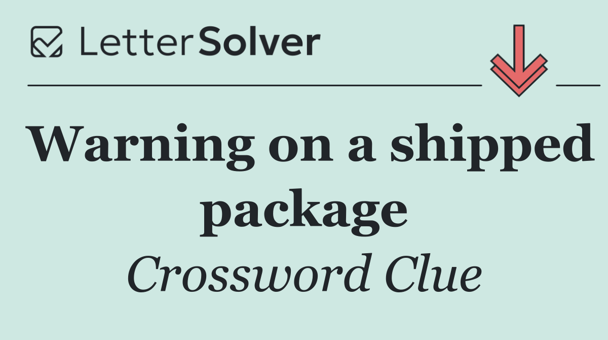 Warning on a shipped package