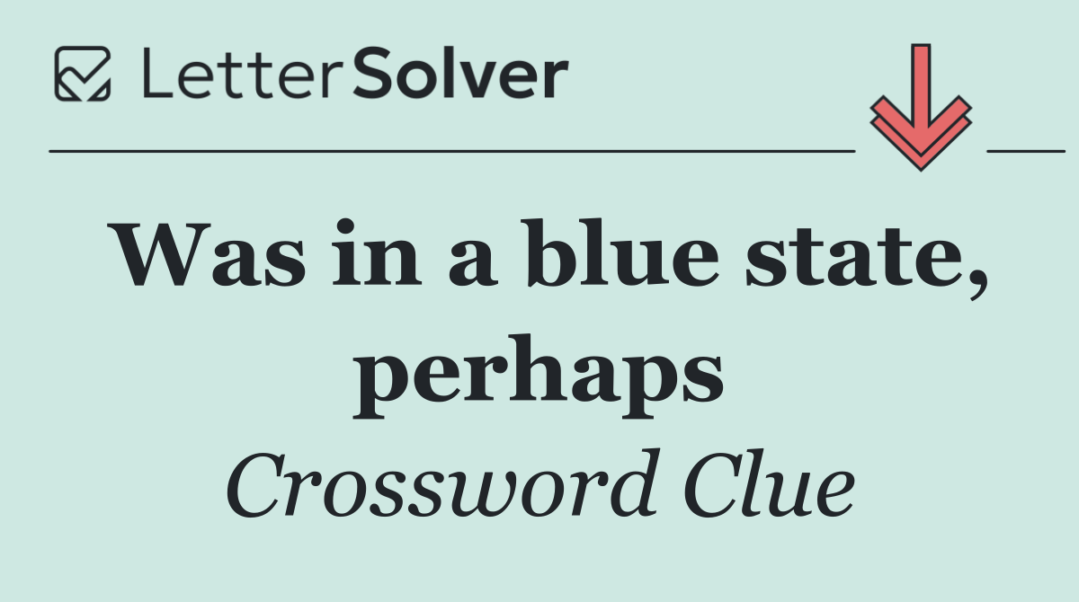 Was in a blue state, perhaps