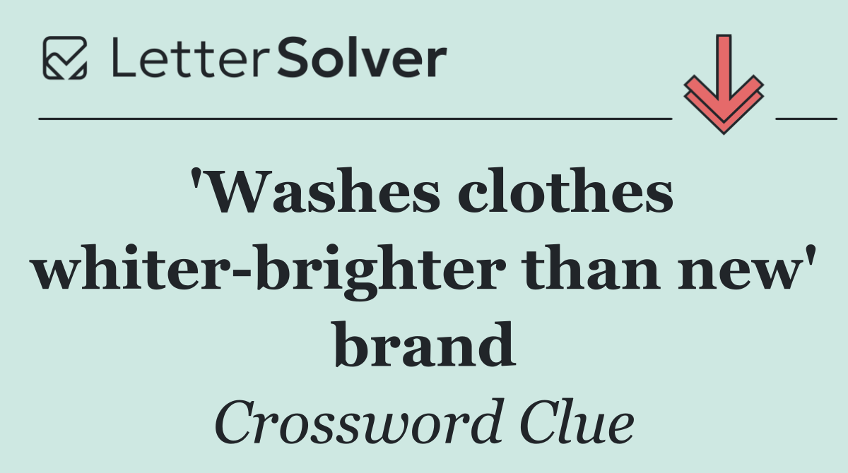 'Washes clothes whiter brighter than new' brand